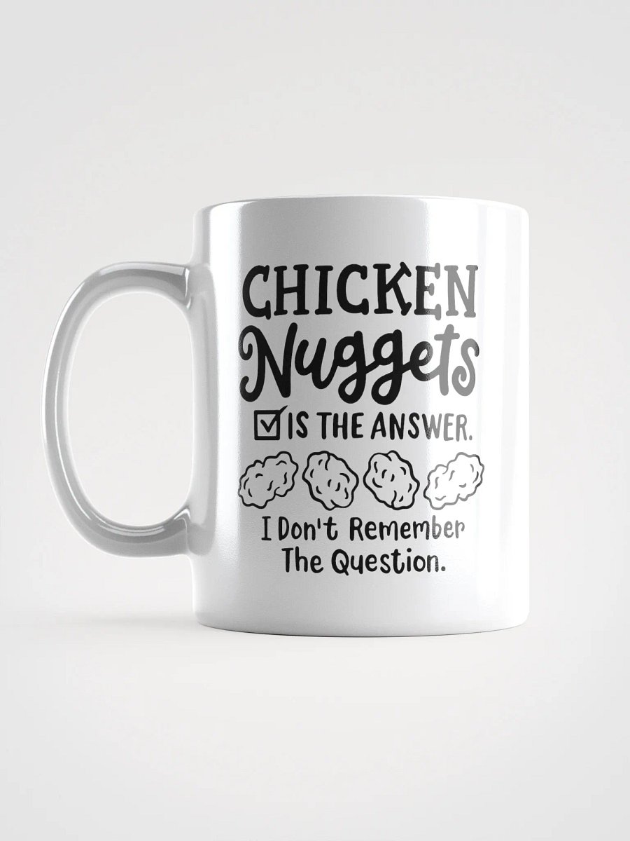 The Answer Is Chicken Nuggets...-Mug product image (17)