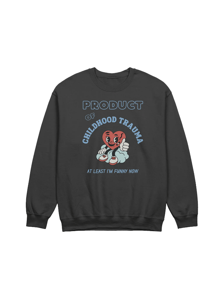 Product Of Childhood Trauma Sweatshirt product image (3)