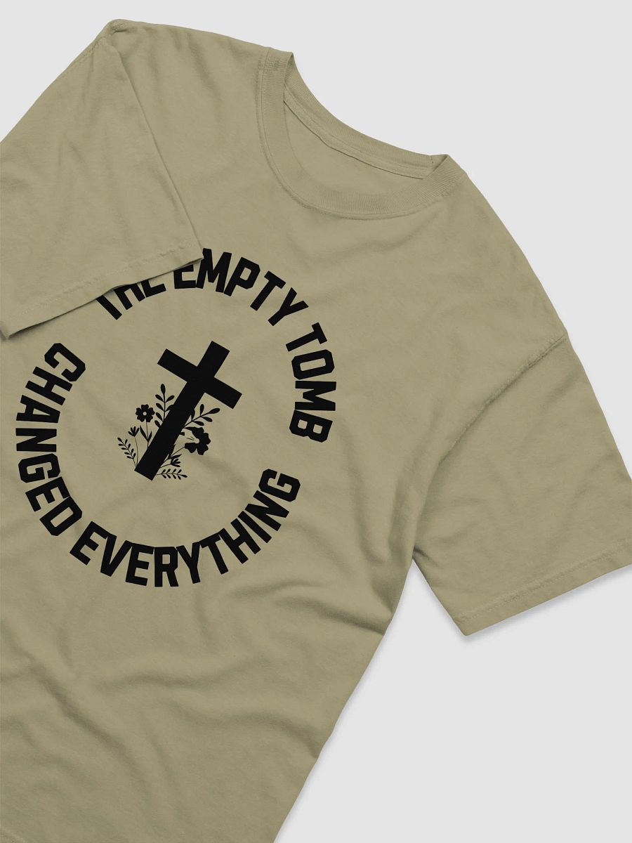 The Empty Tomb Changed Everything – Bold Faith T-Shirt product image (29)