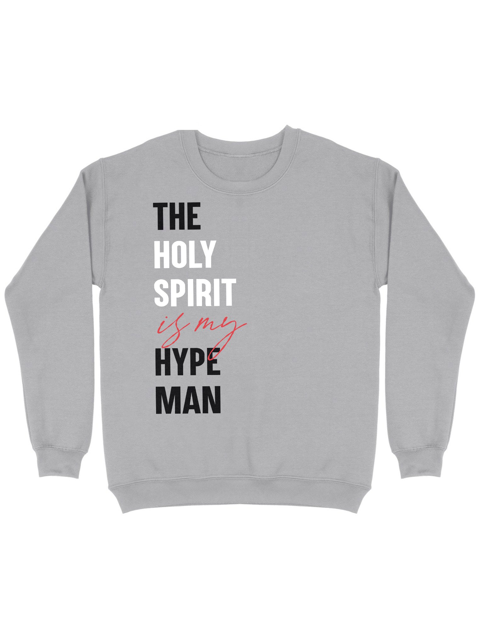 The Holy Spirit Is My Hype Man Gray Crewneck product image (1)