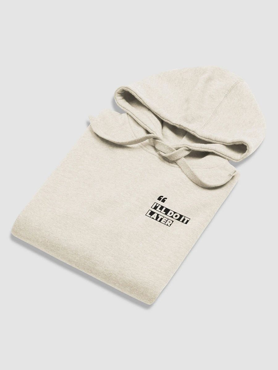 "I'll Do It Later" - Procrastination Hoodie product image (4)