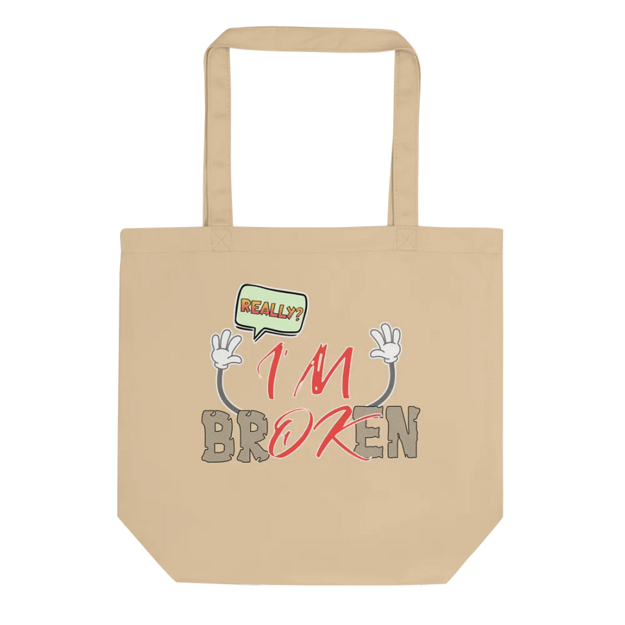 Im Broken Im Ok Expressive Eco-Friendly Tote Bag product image (1)
