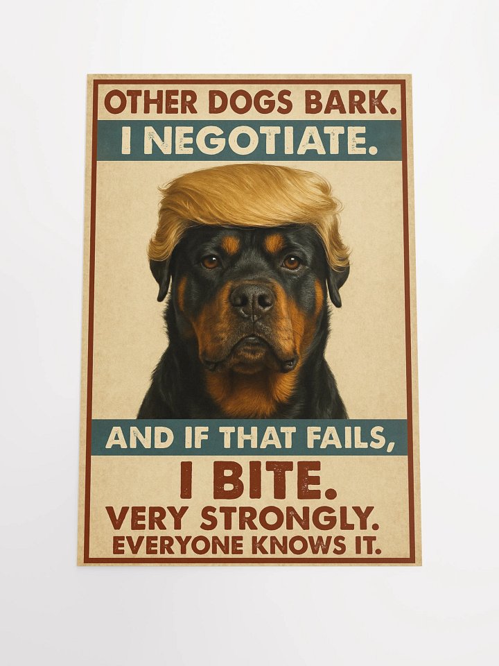Other dogs bark, I negotiate. Rottweiler Poster product image (1)
