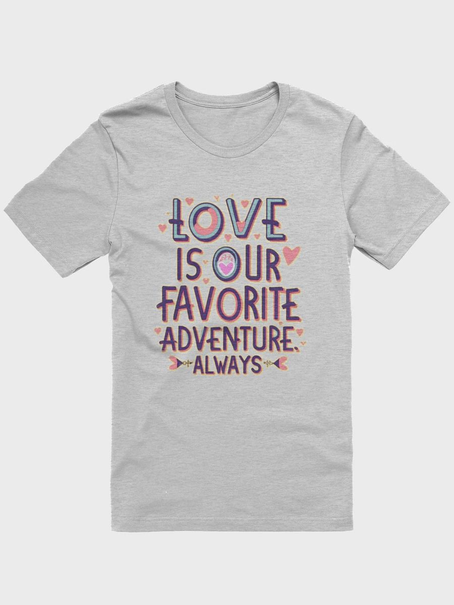Love is our favorite adventure always T-shirt - Ver 2 product image (3)