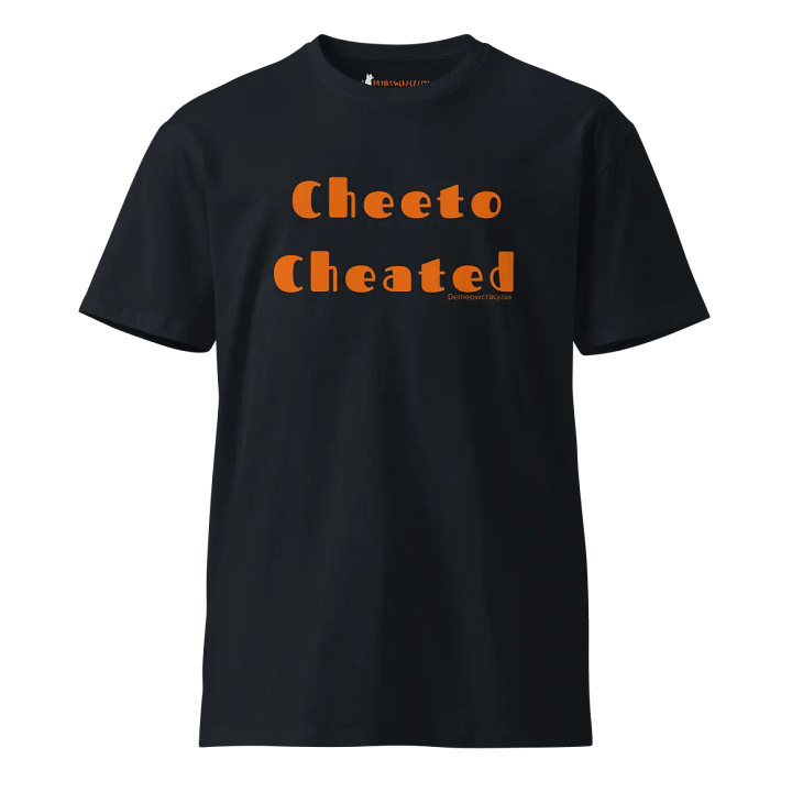 Cheeto Cheated Premium Unisex T-Shirt product image (16)