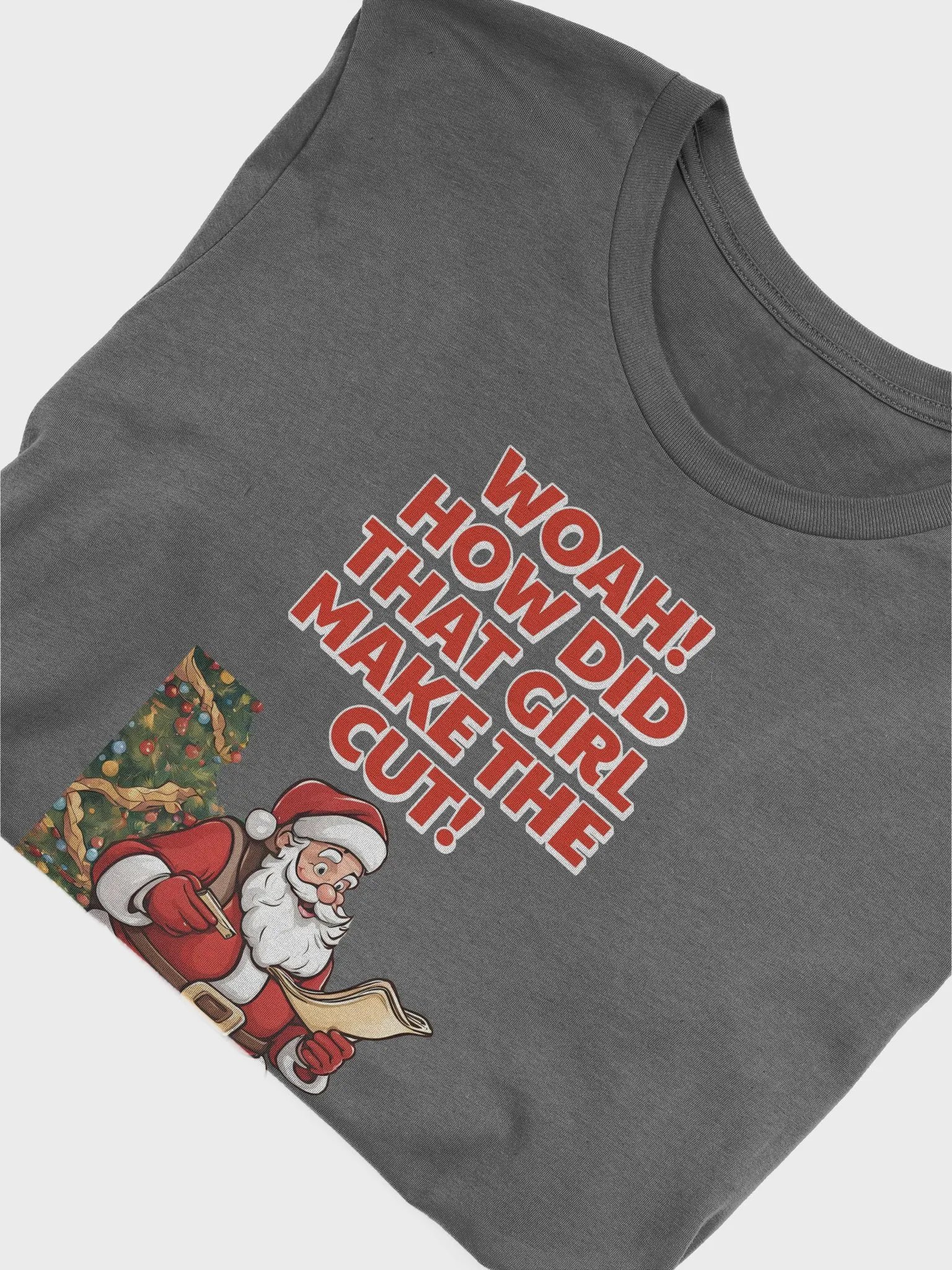 Woah! How Did That Girl Make The Cut! Christmas Humor T-shirt product image (28)