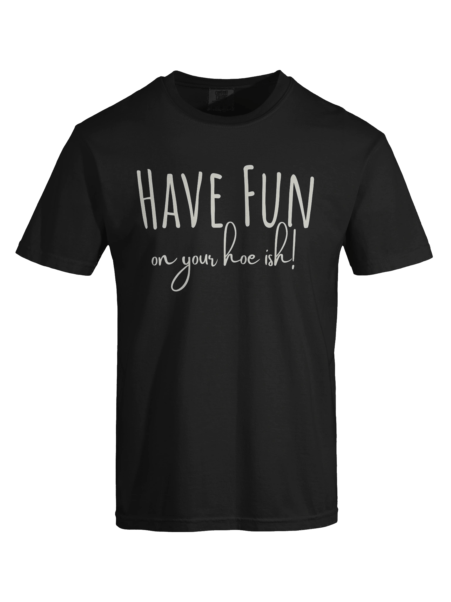 Have Fun on Your H-e ish! T-shirt product image (7)