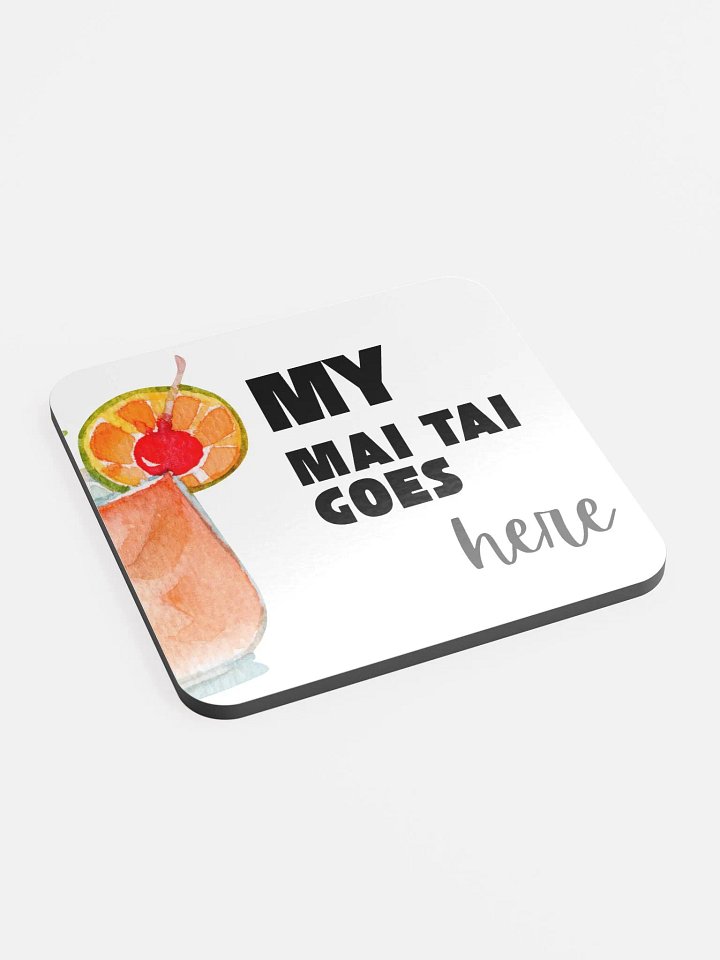 My Mai Tai Goes Here Glossed Cork Coaster product image (2)