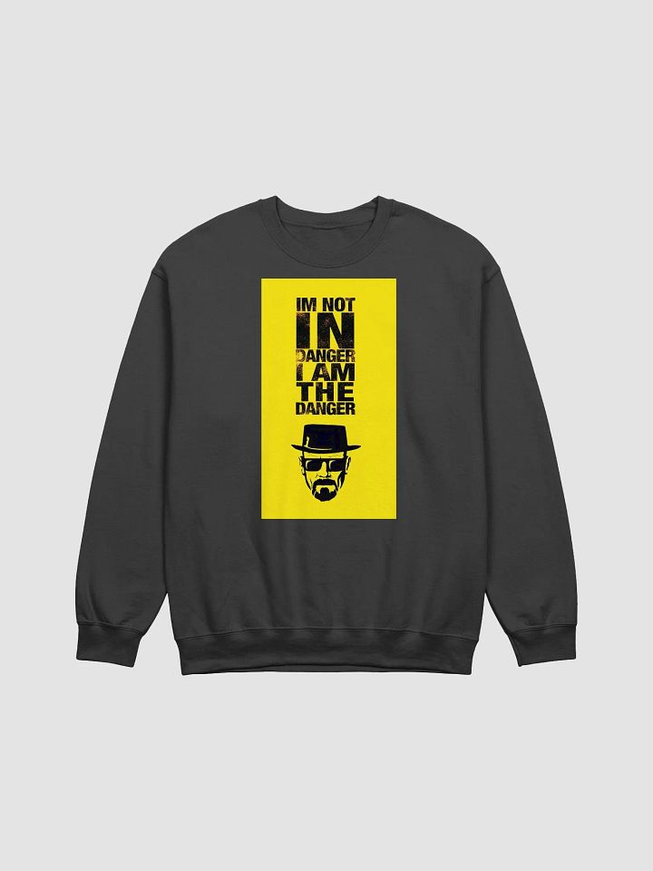 I Am The Danger Sweatshirt product image (1)