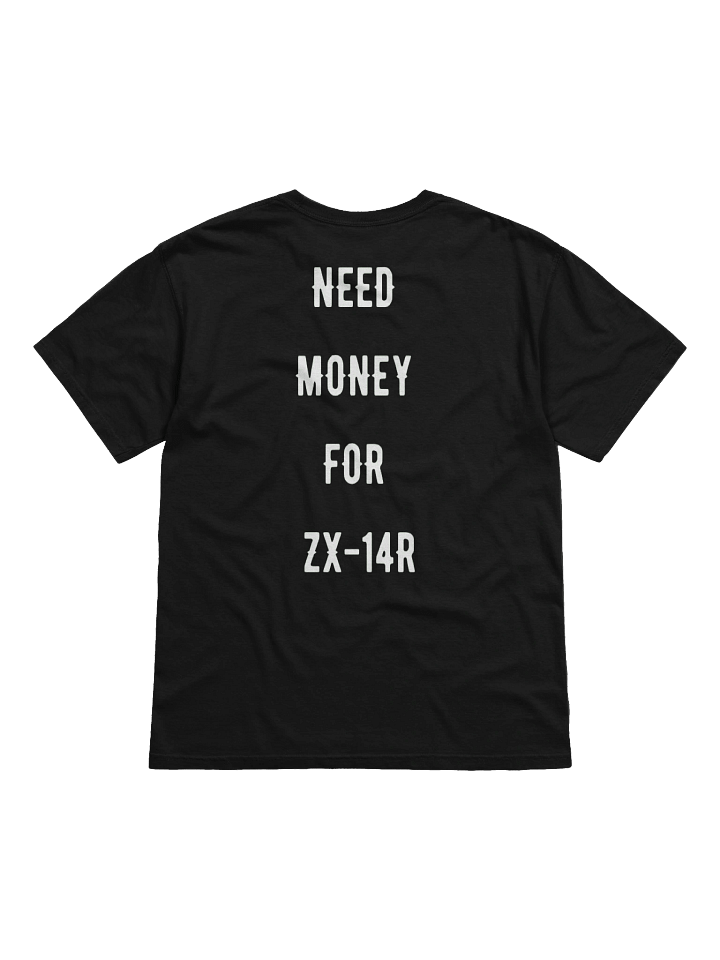 NEED MONEY FOR zx-14r | Tee product image (12)
