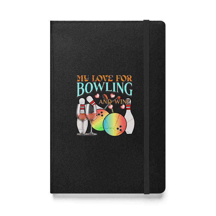 My Love For Bowling And Wine Hardcover Notebook product image (1)