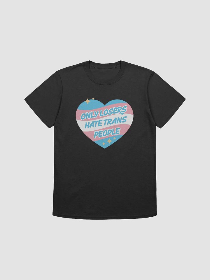 ONLY LOSERS HATE TRANS PEOPLE Tee product image (1)