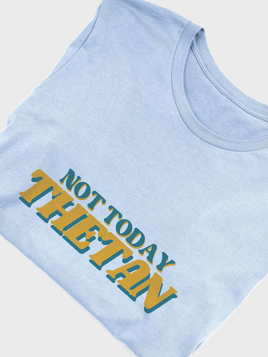 Not Today Thetan Super Soft Tee (Retro Version) product image (5)
