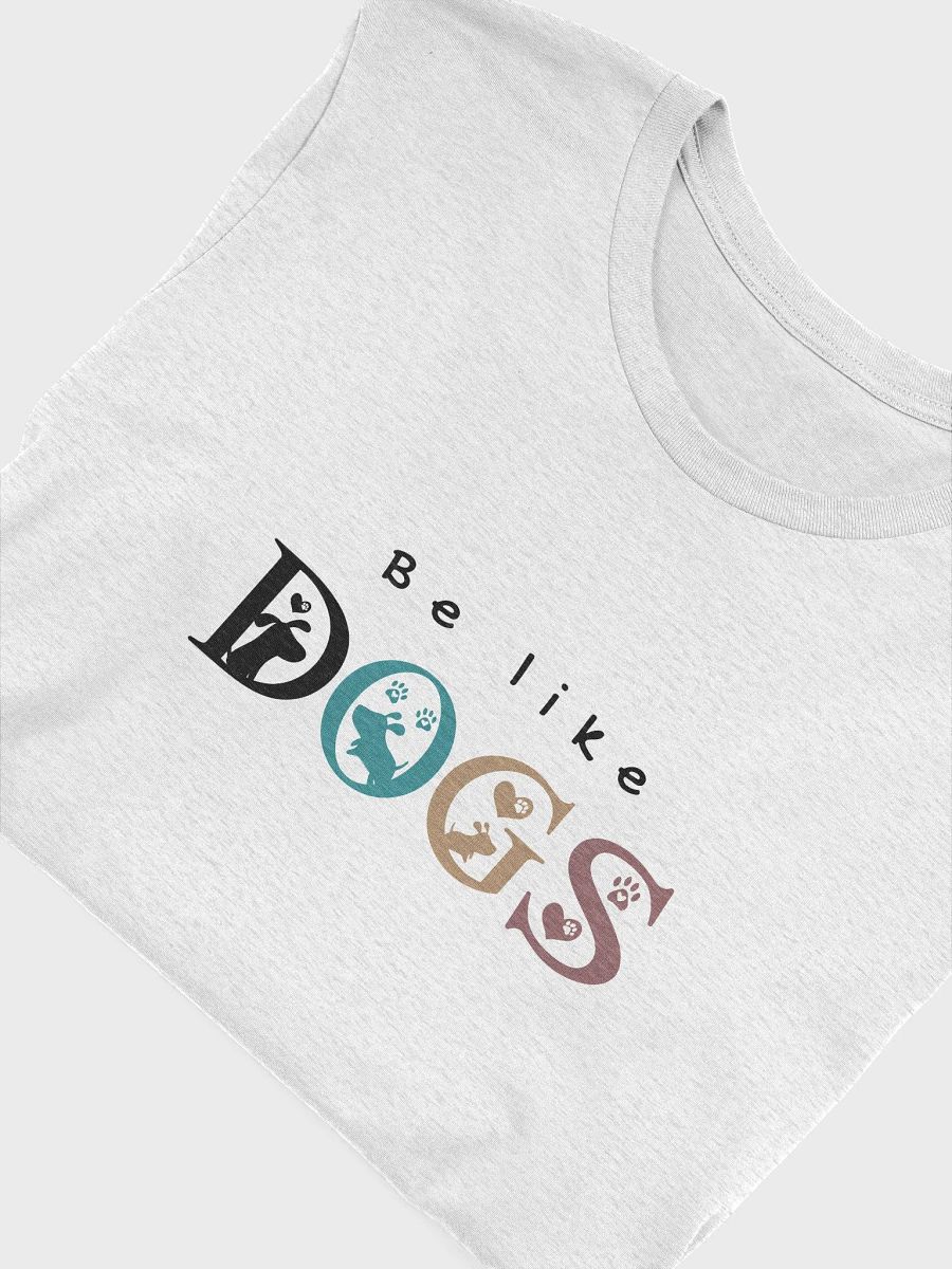 "Be like dogs" t-shirt product image (3)