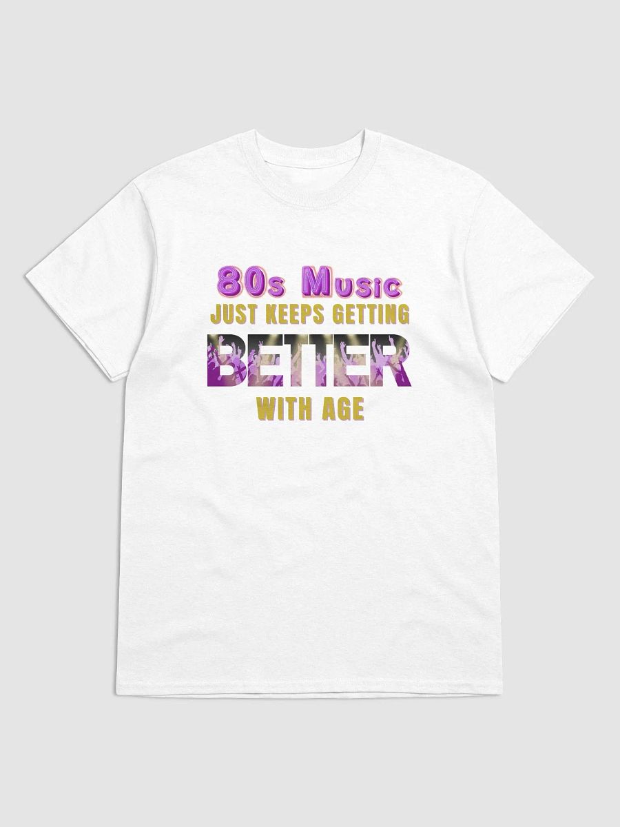 80s Music, Keeps Getting BETTER With Age - UNISEX T-SHIRT product image (2)