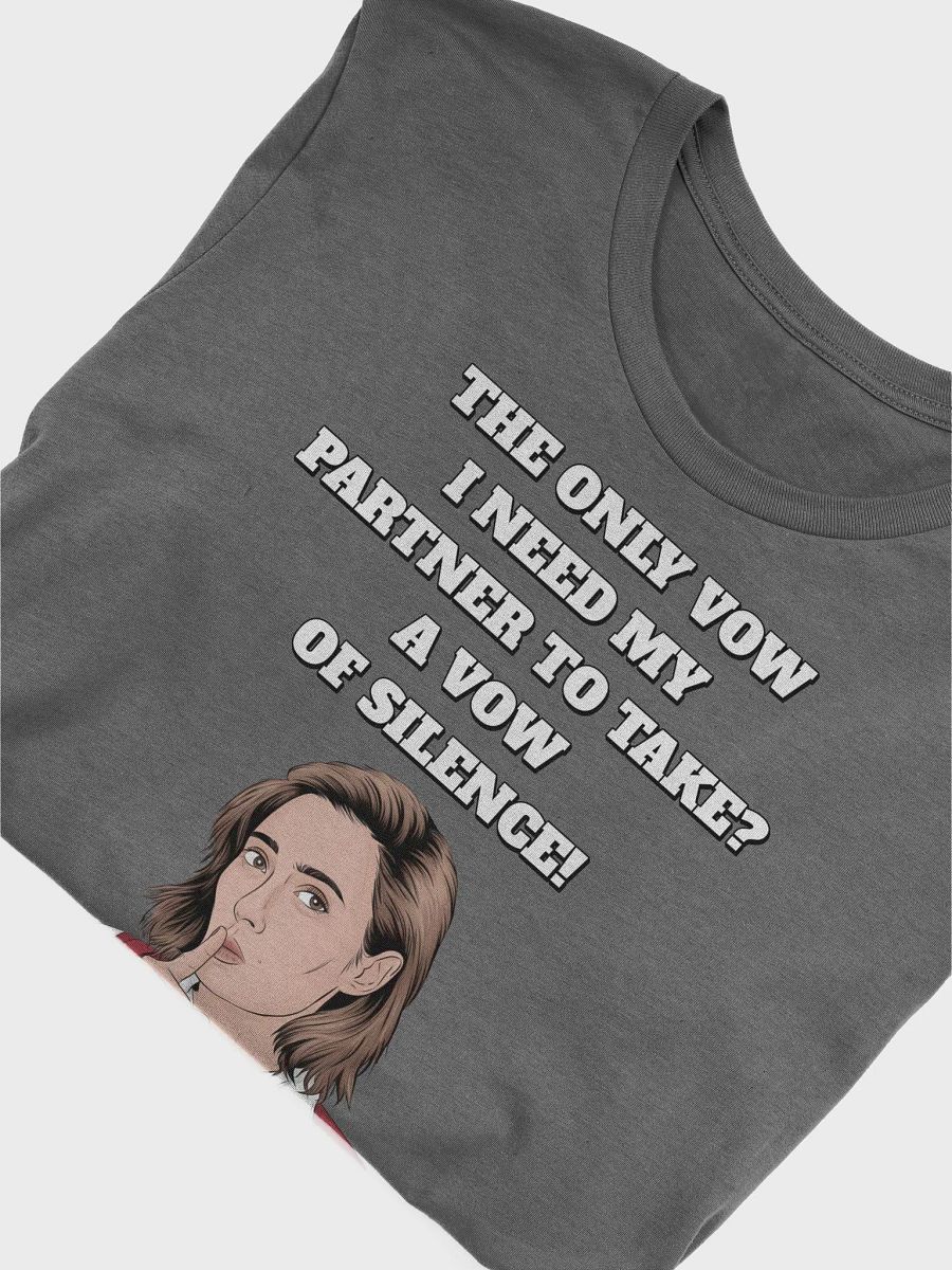 The Only Vow I Need My Partner To Take? A Vow of Silence! T-shirt product image (32)