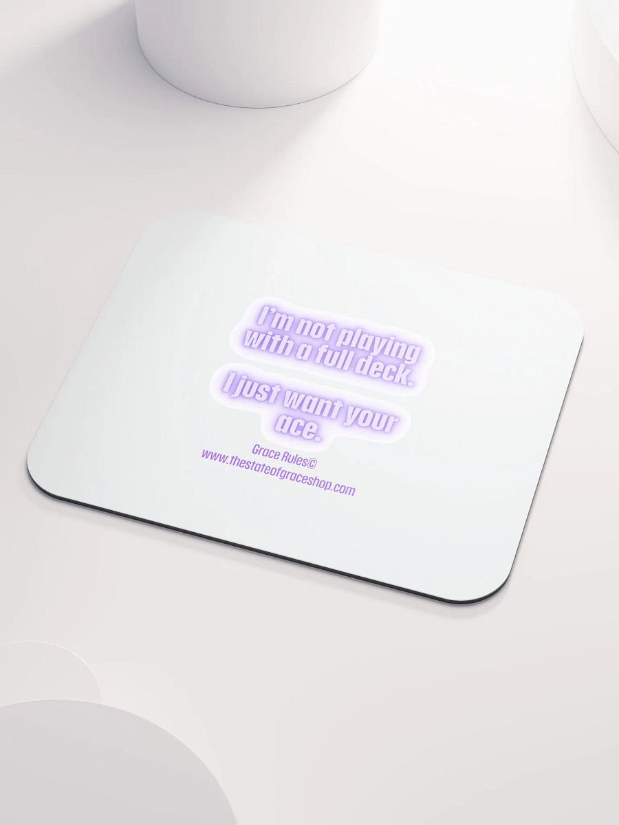 FUNNY DESK MATS 4 U - “I’m not playing with a full deck. I just want your ace.” product image (3)
