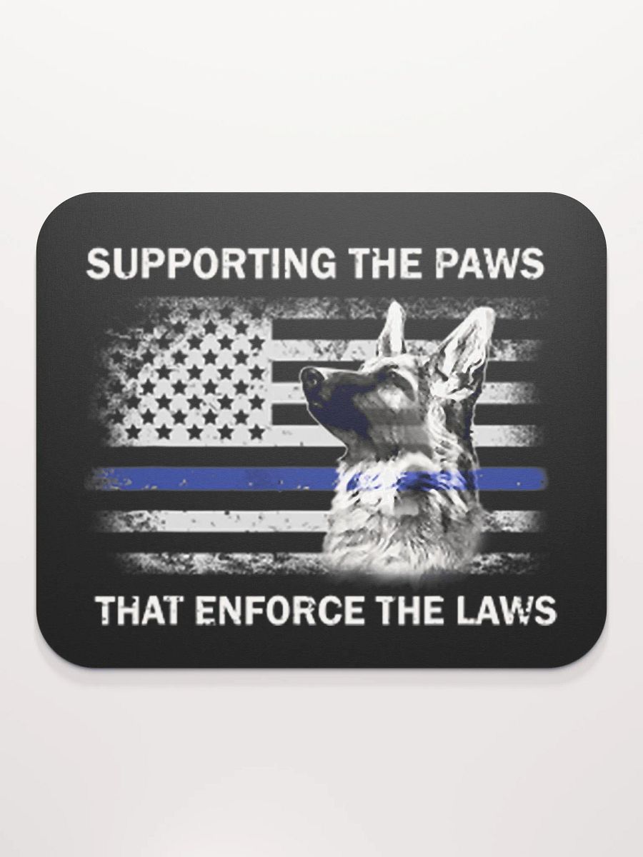 Supporting the Paws That Enforce the Laws - Mouse Pad product image (2)