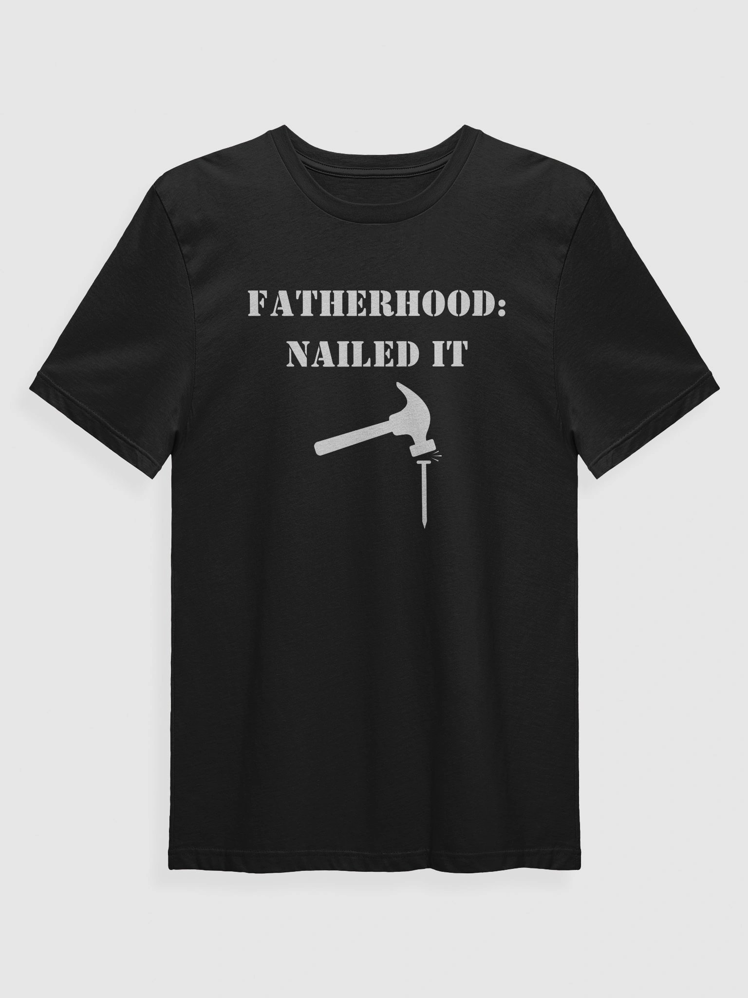 Fatherhood: Nailed It T-Shirt product image (1)