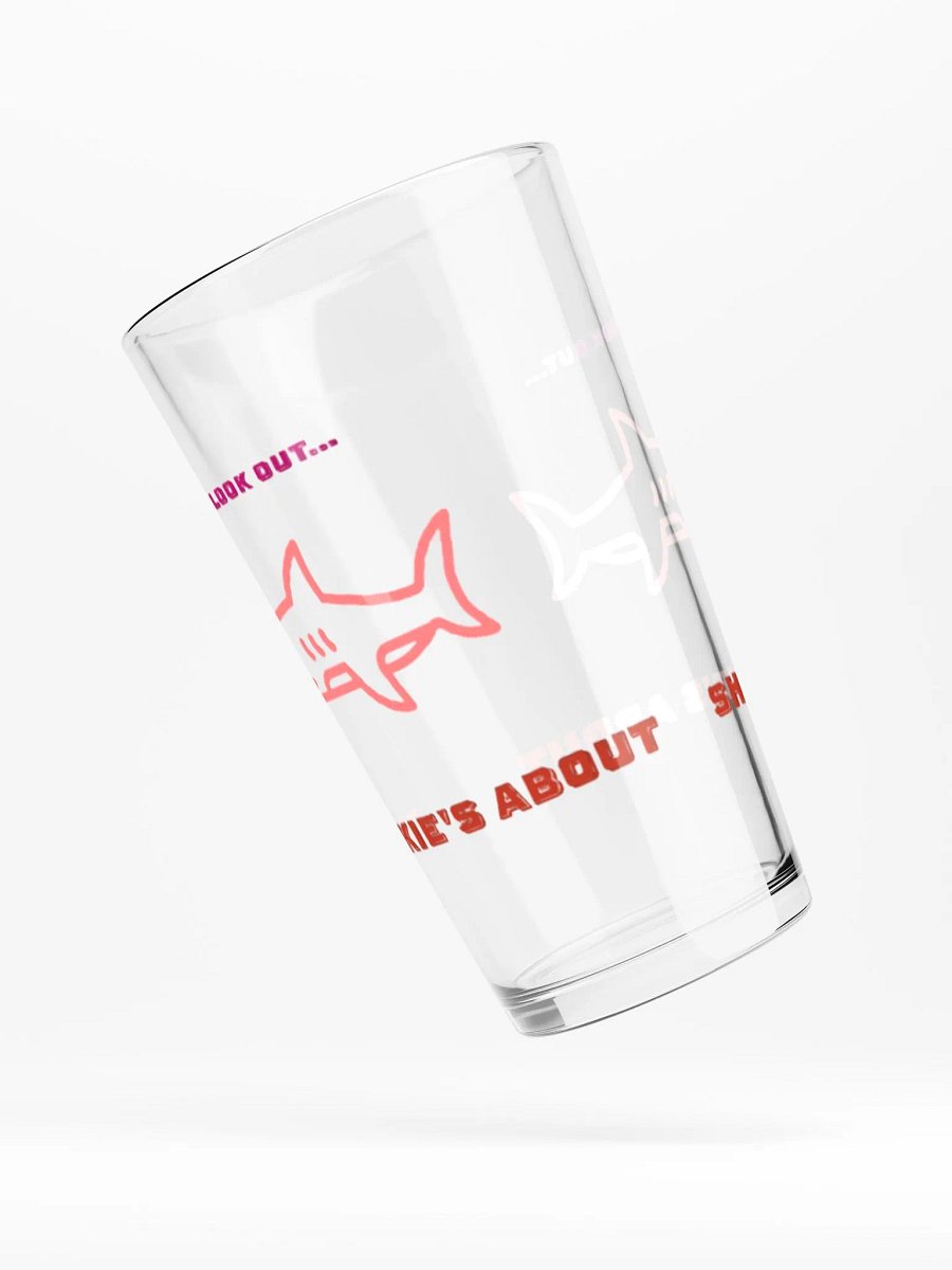 Look out SHARKIE's About Pint Glass product image (4)