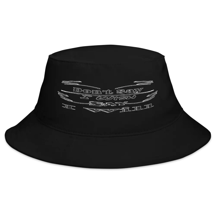 Don't Say I Wish Say I Will - Embroidered - Bucket Hat product image (2)