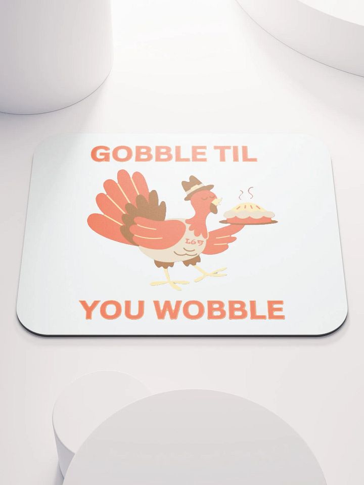 GOBBLE TIL YOU WOBBLE product image (1)