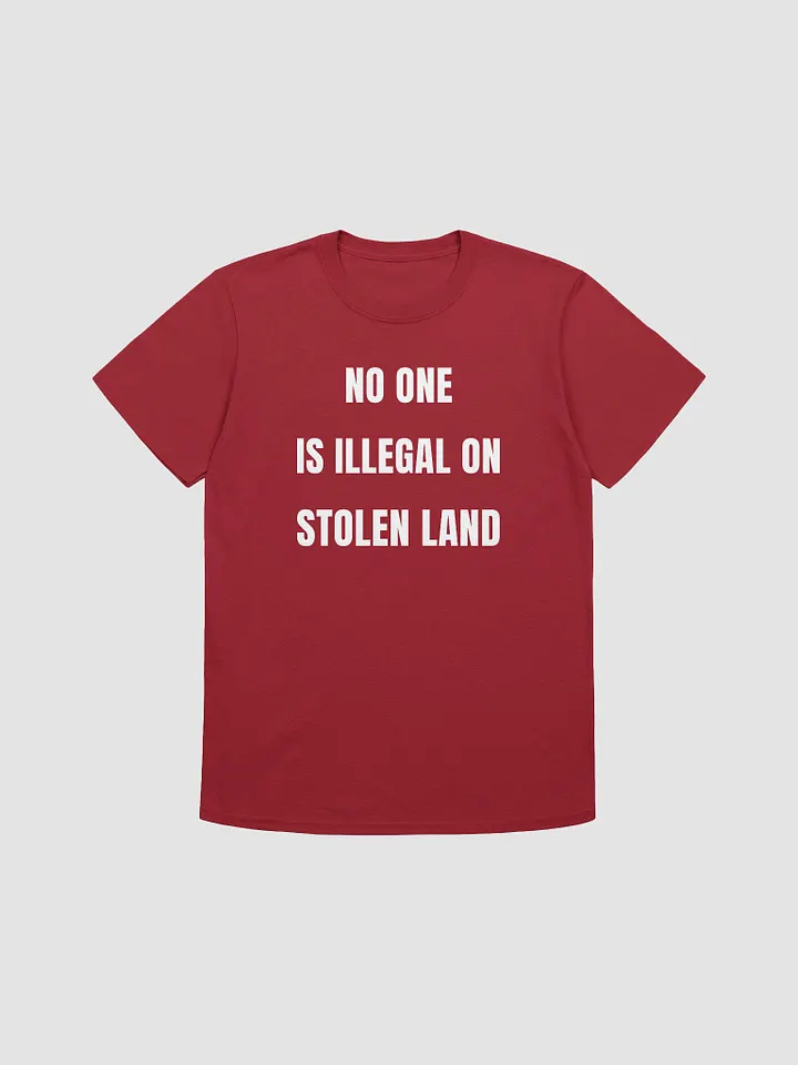 No One Is Illegal On Stolen Land T-shirt Unisex product image (6)