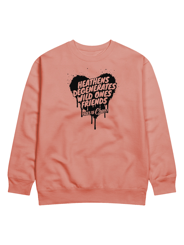 Heathens, Degenerates, Wild Ones, and Friends Sweatshirt (Black Text) product image (1)