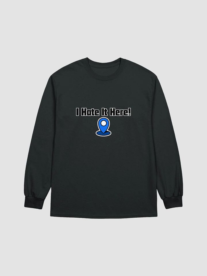 Hate It Here Ping Unisex Long Sleeve product image (4)
