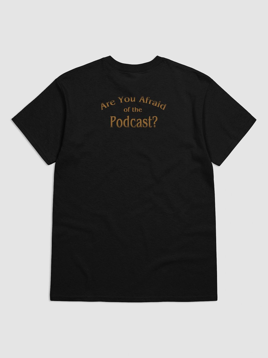 Are You Afraid of the Podcast? Tee product image (2)