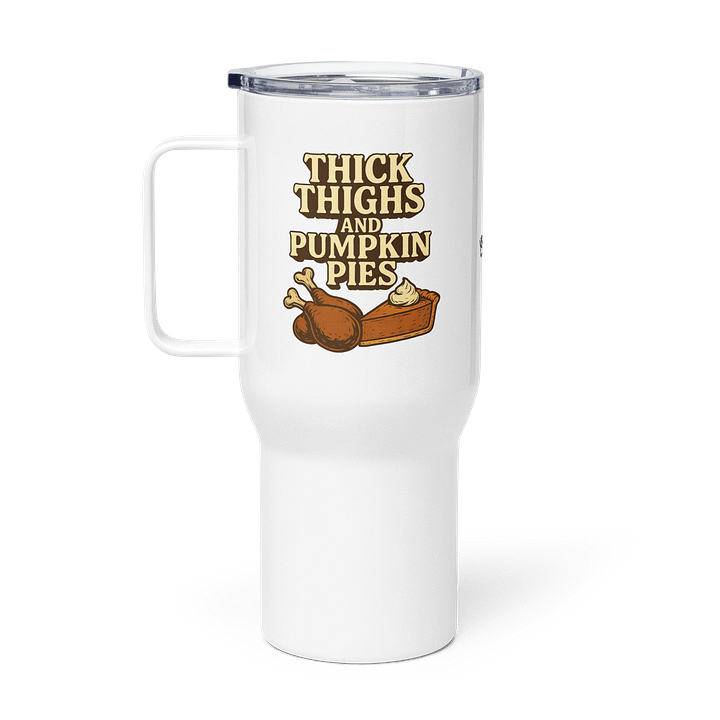 Thick Thighs Pumpkin Pies Travel Mug product image (1)