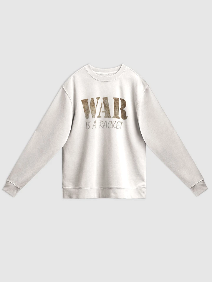 War Is A Racket - Metal - Independent Trading Co. Unisex Midweight Pigment Dyed Sweatshirt product image (1)