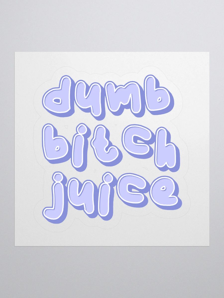 Dumb Bitch Juice Sticker - Periwinkle product image (3)