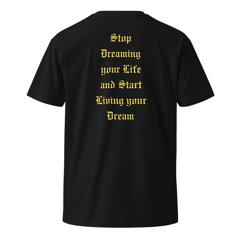 Start living your Dream TSHIRT
