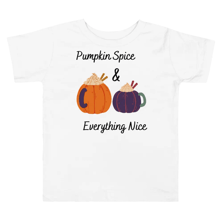 Pumpkin Spice and Everything Nice Toddler T-Shirt product image (1)