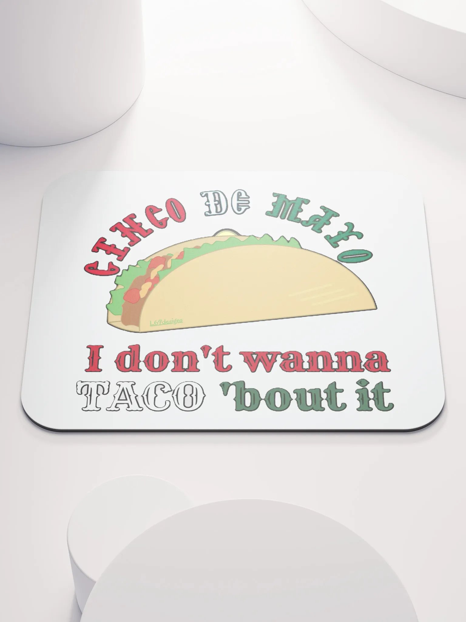 I DON'T WANNA TACO 'BOUT IT product image (1)