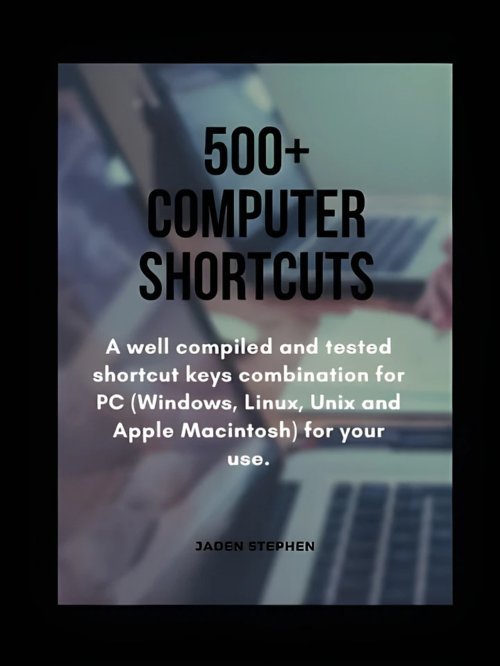 500+ Computer Shortcuts: A well compiled and tested shortcut keys combination for PC (Windows, Linux, Unix and Apple Macintosh) for your use. product image (1)