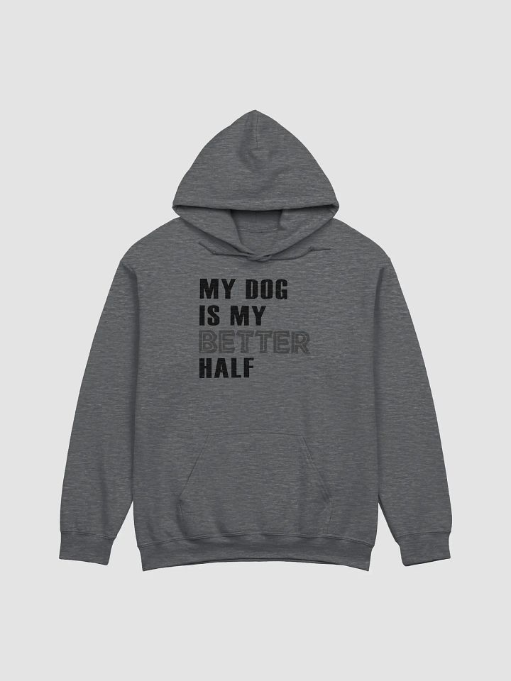 Dog is my better half - hoodie product image (8)
