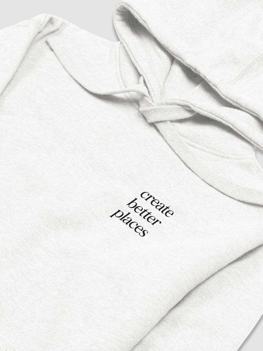 Create Better Places Hoodie product image (3)