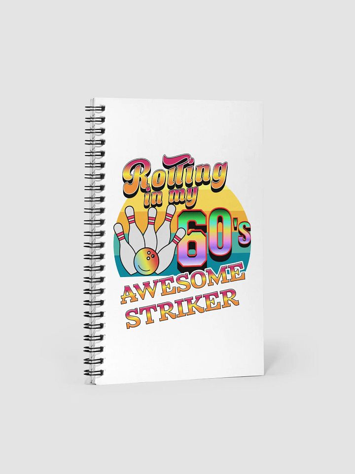 Rolling In My 60s Awesome Striker Bowling Retro Spiral Notebook product image (2)