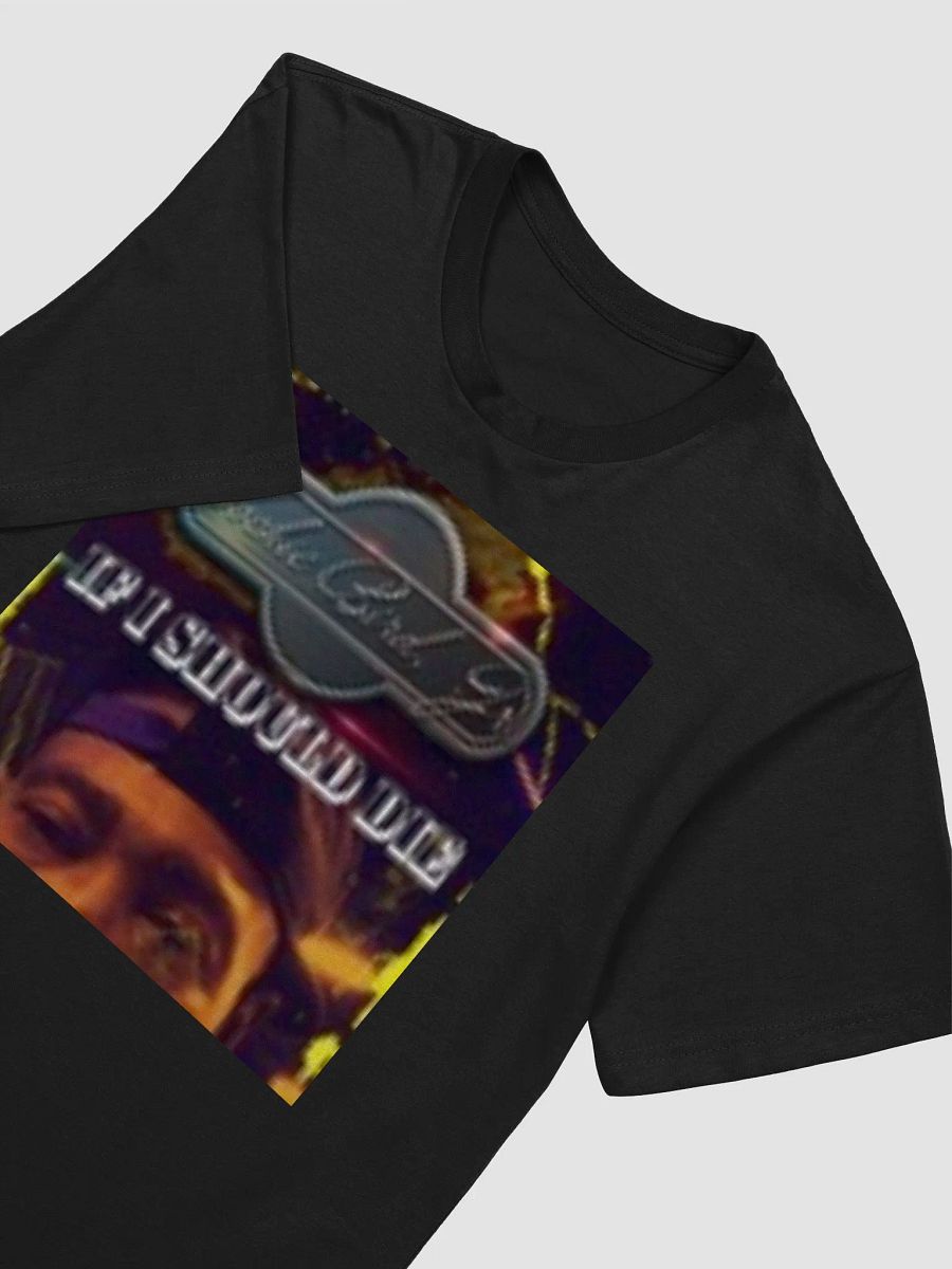 If I Should Die T Shirt Black product image (3)