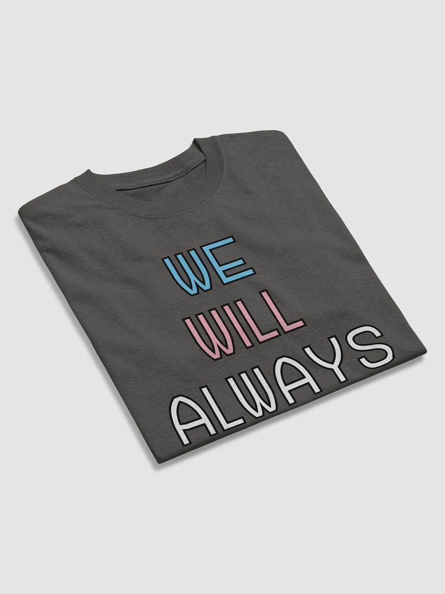 We Will Always Exist Trans Shirt product image (3)