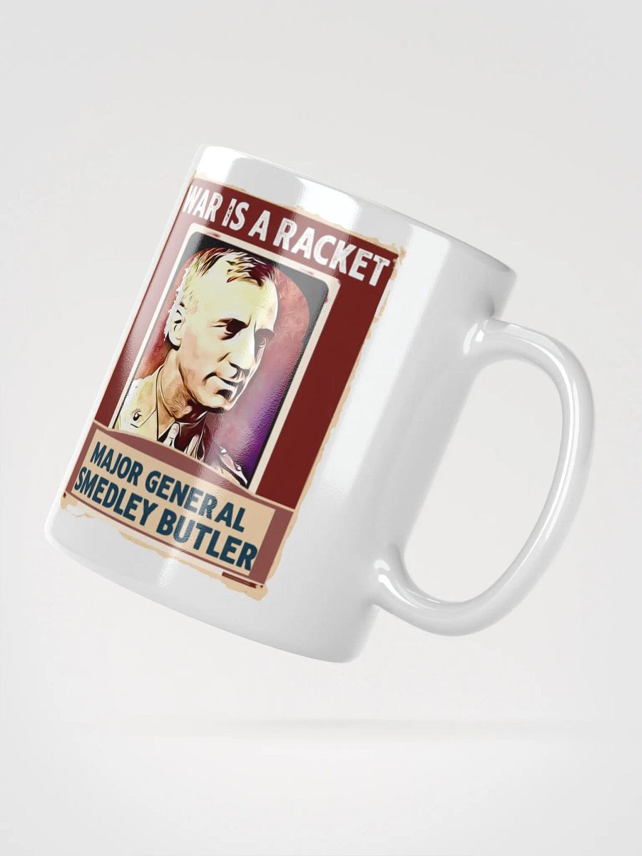 War Is a Racket - Major General Smedley Butler Quote 11 oz Mug product image (4)
