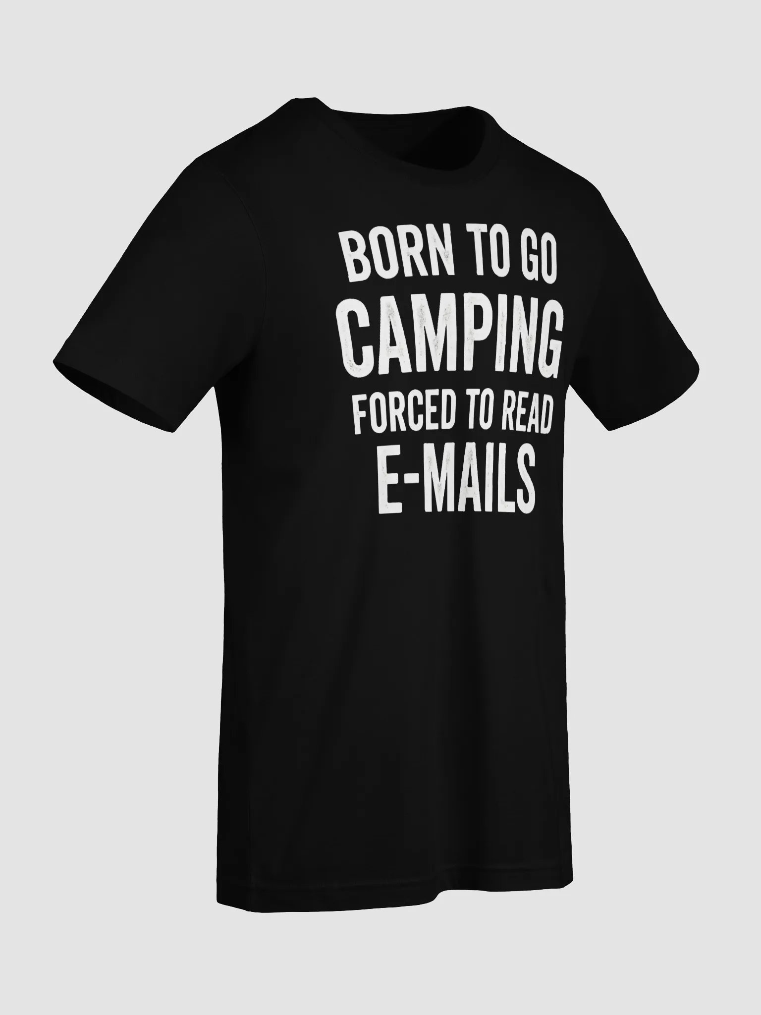 Born To Go Camping Forced To Read E-Mails product image (10)