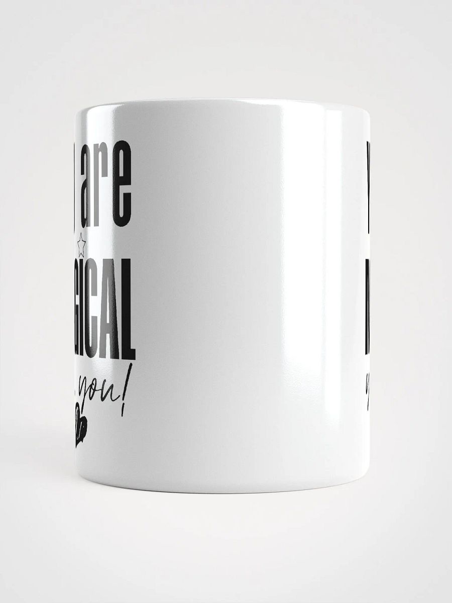 You are Magical Mug - white product image (5)