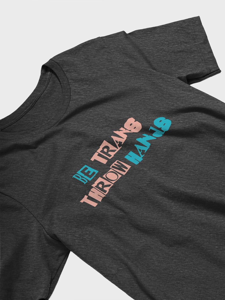 Be Trans Throw Hands T-Shirt product image (3)