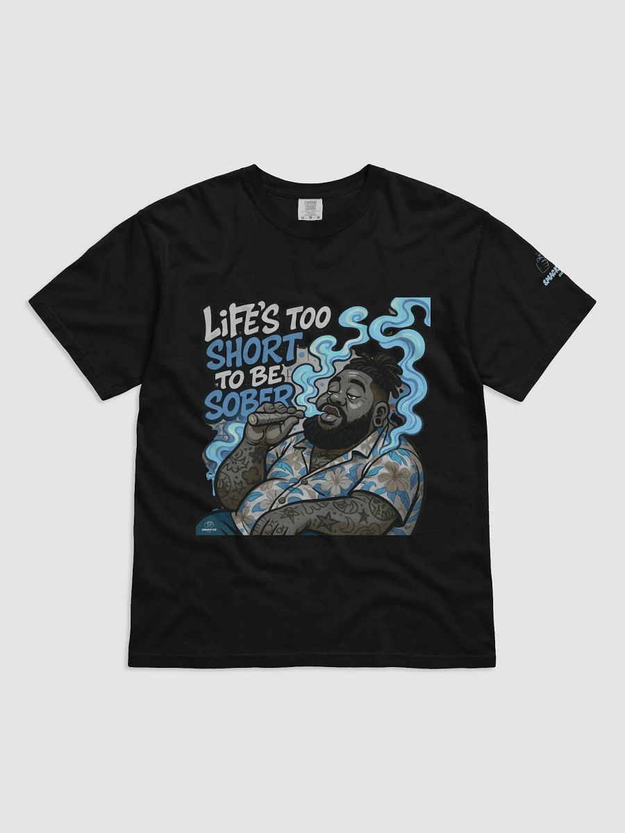 Funny Stoner Shirt- "Life's Too Short to Be Sober" Stoner T-Shirt product image (2)