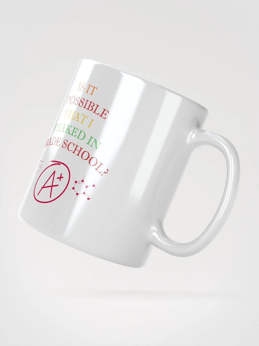 Is It Possible That I Peaked In Grade School? White Mug product image (6)