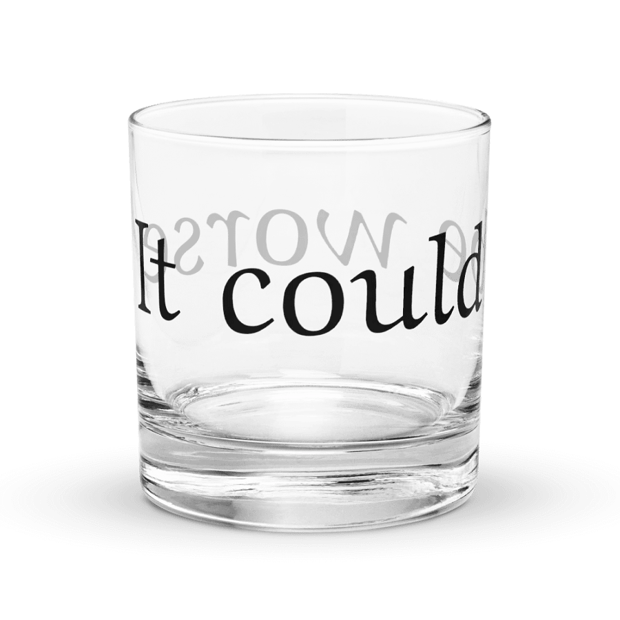 Could be worse rocks glass product image (3)