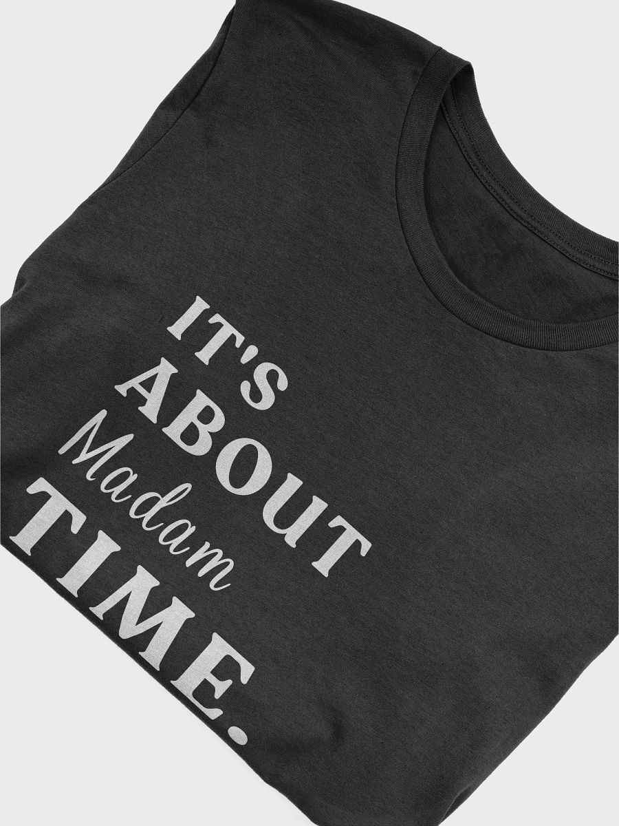 It's About Madam Time Presidential Election Political Candidate Campaign Shirt product image (6)